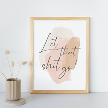 Load image into Gallery viewer, Let That Shit Go Boho - Print