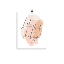 Load image into Gallery viewer, Let That Shit Go Boho - Print