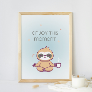 Enjoy this Moment - Cute Sloth - Digital Print