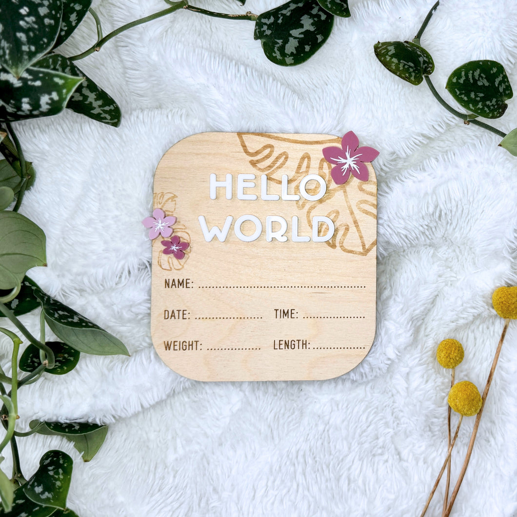 Tropical Floral Hello World Baby Birth Announcement Sign - Raised Lettering