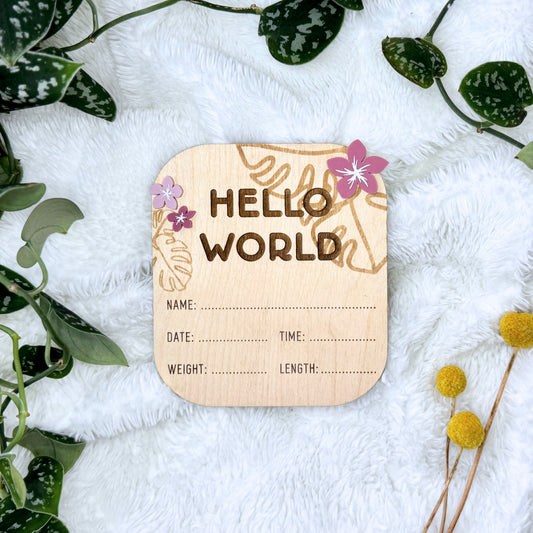 Tropical Floral Hello World Baby Birth Announcement Sign - Engraved