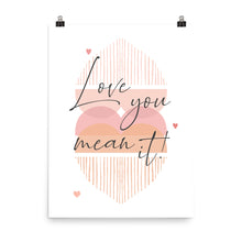 Load image into Gallery viewer, Love You Mean It LYMI with Hearts Poster Print
