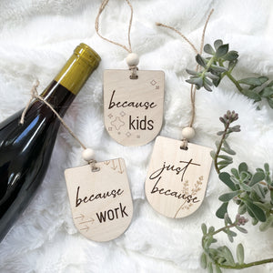 Because Wooden Wine Bottle Gift Tags - Laser Cut and Engraved Gift Tags or Ornament